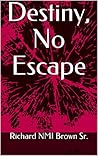 Destiny, No Escape