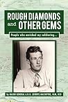 Rough Diamonds and Other Gems : People Who Enriched My Soldiering... Rough Diamonds and Other Gems : People Who Enriched My Soldiering...