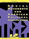 Social Movements and American Political Institutions (People, Passions, and Power: Social Movements, Interest Organizations, and the P)