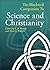 The Blackwell Companion to Science and Christianity