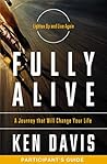 Fully Alive Action Guide: A Journey That Will Change Your Life