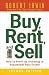 Buy, Rent, and Sell by Robert  Irwin
