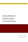 Evaluation of Competence to Stand Trial (Best Practices in Forensic Mental Health Assessments)
