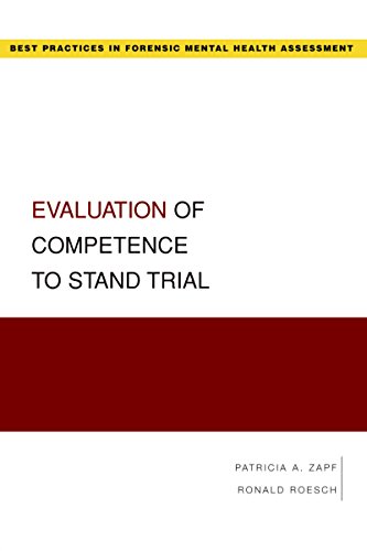 Evaluation of Competence to Stand Trial (Best Practices in Forensic Mental Health Assessments)