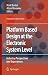 Platform Based Design at the Electronic System Level: Industry Perspectives and Experiences