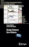 Design Patterns for e-Science (Texts in Computational Science and Engineering Book 4)