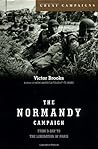The Normandy Campaign: 6 June-25 August 1944 (Great Campaigns)