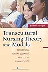 Transcultural Nursing Theory and Models: Application in Nursing Education, Practice, and Administration (Sager, Transcultural Nursing Theory and Models)