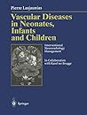 Vascular Diseases in Neonates, Infants and Children: Interventional Neuroradiology Management