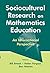 Sociocultural Research on Mathematics Education: An International Perspective