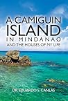 A Camiguin Island in Mindanao and the Houses of My Life A Camiguin Island in Mindanao and the Houses of My Life