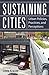 Sustaining Cities: Urban Po...