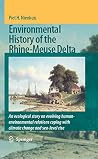 Environmental History of the Rhine-Meuse Delta: An ecological story on evolving human-environmental relations coping with climate change and sea-level rise Environmental History of the Rhine-Meuse Delta: An ecological story on evolving human-environmental relations coping with climate change and sea-level rise