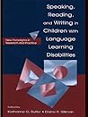 Speaking, Reading, and Writing in Children With Language Learning Disabilities: New Paradigms in Research and Practice