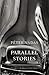 Parallel Stories