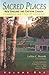 Sacred Places, Vol. 1: New England and Eastern Canada: A Comprehensive Guide to Early LDS Historical Sites