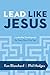 Lead Like Jesus: Leadership Development for Every Day of the Year