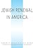 Jewish Renewal in America by Barbara Wright