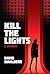 Kill The Lights: A Mystery