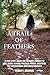 A Trail of Feathers