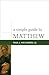 A Simple Guide to Matthew (Simple Guides to the Gospels Book 1) (Volume 1)