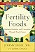 Fertility Foods: Optimize Ovulation and Conception Through Food Choices