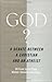 God?: A Debate between a Christian and an Atheist (Point/Counterpoint)