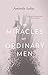 Miracles of Ordinary Men, The