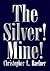 The Silver! Mine!