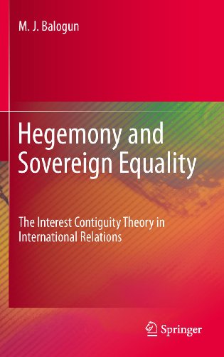 Hegemony and Sovereign Equality: The Interest Contiguity Theory in International Relations (Kindle Edition)