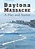 Daytona Massacre: A Play an...
