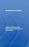 Manifestos for History by Sue Morgan