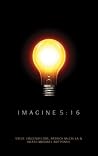 Imagine 5:16 Imagine 5:16