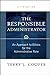 The Responsible Administrator: An Approach to Ethics for the Administrative Role