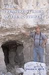 TRUE TREASURE STORIES OF THE SOUTHWEST
