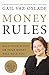 Money Rules: Rule Your Money, Or Your Money Will Rule You