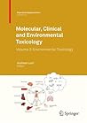 Molecular, Clinical and Environmental Toxicology: Volume 3: Environmental Toxicology (Experientia Supplementum Book 101)