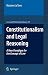 Constitutionalism and Legal Reasoning (Law and Philosophy Library Book 79)