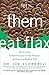 Let Them Eat Flax: 70 All-New Commentaries on the Science of Everyday Food & Life