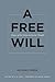 A Free Will: Origins of the Notion in Ancient Thought (Sather Classical Lectures Book 68)