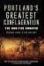 Portlands Greatest Conflagr...