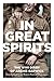 In Great Spirits: Archie Barwick's WWI Diary - from Gallipoli to the Western Front and Home Again
