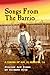 Songs of the Barrio: Coming of Age in Modesto, CA. Stories and Poems by Richard Rios