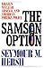 The Samson Option by Seymour M. Hersh