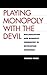 Playing Monopoly with the Devil by Manuel Hinds