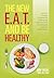 The New E.A.T. and Be Healthy: Learn how (E) eating, (A) attitude, and (T) training work together as a model for individualized weight loss and maintenance