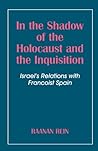 In the Shadow of the Holocaust and the Inquisition: Israel's Relations with Francoist Spain