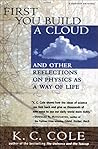 Book cover for First You Build a Cloud: And Other Reflections on Physics as a Way of Life