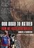 Our Road to Hatred--How We ...