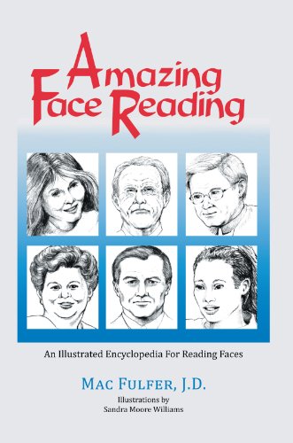 Amazing Face Reading: An Illustrated Encyclopedia For Reading Faces (Kindle Edition)